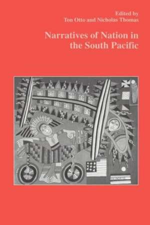 Narratives of Nation in the South Pacific de Nicholas Thomas