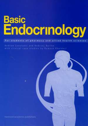 Basic Endocrinology: For Students of Pharmacy and Allied Health: For Students of Pharmacy and Allied Health de Andrzej Bartke