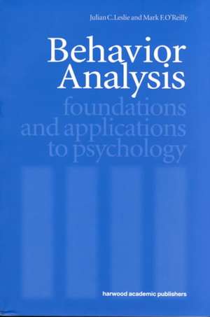 Behavior Analysis: Foundations and Applications to Psychology de Julian C. Leslie