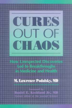 Cures Out Of Chaos de M. Lawrence Podolsky