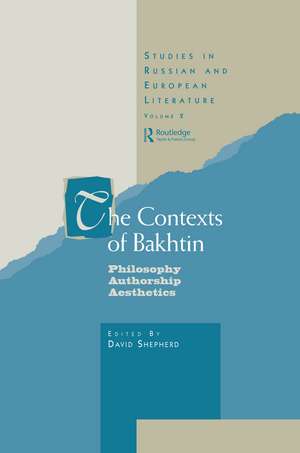 The Contexts of Bakhtin: Philosophy, Authorship, Aesthetics de Professor David Shepherd