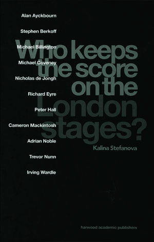 Who Keeps the Score on the London Stages? de Kalina Stefanova