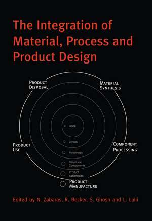 The Integration of Material, Process and Product Design: Proceedings of the conference on the 70th birthday of Dr Owen Richmond, Seven Springs, Penns., 19-20 October 1998 de R. Becker