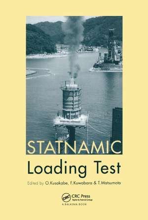 Statnamic Loading Test: Proceedings of the 2nd International Statnamic Seminar, Tokyo, Japan, 28-30 October 1998 de O. Kusakabe