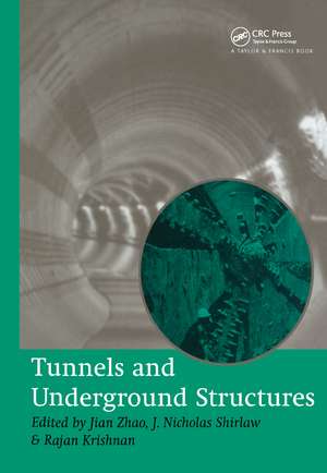 Tunnels and Underground Structures de J. Zhao