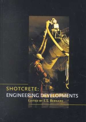 Shotcrete: Engineering Developments de E.S. Bernard