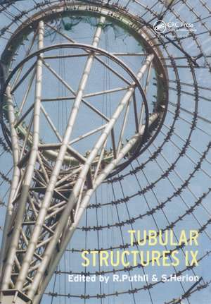 Tubular Structures IX: Proceedings of the Ninth International Symposium and Euroconference, Dusseldorf, Germany, 3-5 April 2001 de R. Puthli