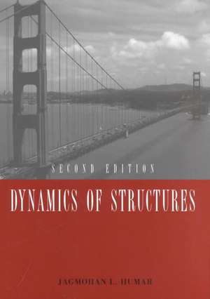 Dynamics of Structures: Second Edition de J. Humar