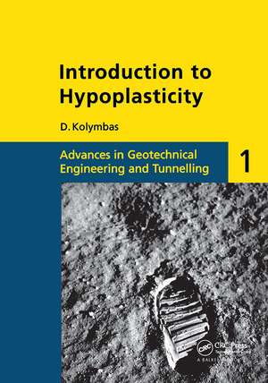 Introduction to Hypoplasticity: Advances in Geotechnical Engineering and Tunnelling 1 de D. Kolymbas