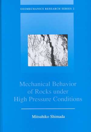 Mechanical Behaviour of Rocks Under High Pressure Conditions de Mitsuhiko Shimada