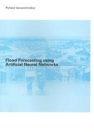 Flood Forecasting Using Artificial Neural Networks de P. Varoonchotikul