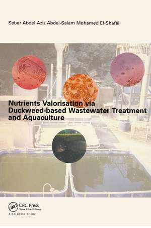 Nutrients Valorisation via Duckweed-based Wastewater Treatment and Aquaculture de Saber Abdel-Aziz Abdel-Salam Mohamed El-Shafai