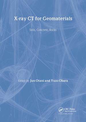 Xray CT for Geomaterials: Soils, Concrete, Rocks International Workshop on Xray CT for Geomaterials, Kumamoto, Japan de Jun Otani