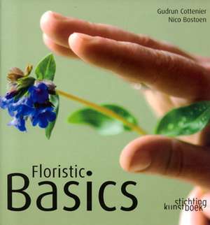 Floristic Basics de Gudrun Cottenier