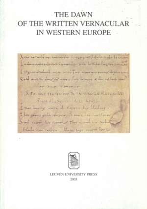 The Dawn of the Written Vernacular in Western Europe de Goyens, Mich'le