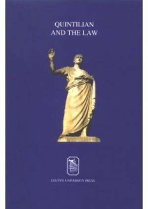 Quintilian and the Law: The Art of Persuasion in Law and Politics de O. E. Tellegen-Couperus