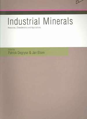 Industrial Minerals: Resources, Characteristics, and Applications de P. Degryse