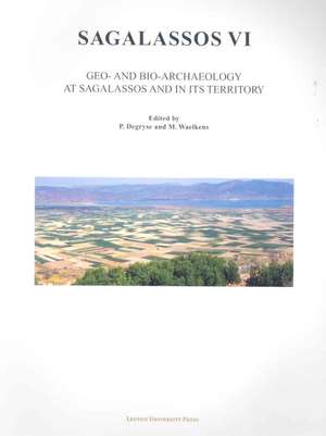 Sagalassos VI: Geo- And Bio-Archaeology in the Territory of Sagalassos de Patrick Degryse