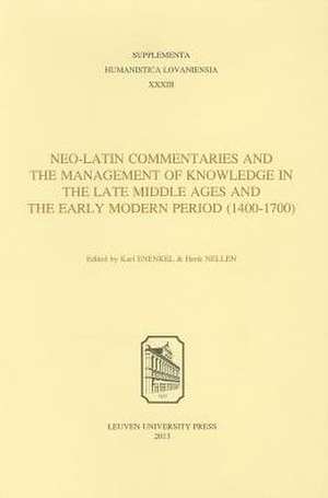 Neo-Latin Commentaries and the Management of Knowledge in the Late Middle Ages and the Early Modern Period (1400-1700) de Karl Enenkel