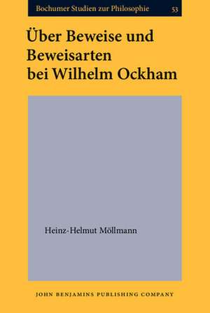 Uber Beweise Und Beweisarten Bei Wilhelm Ockham de Heinz-Helmut Mollmann