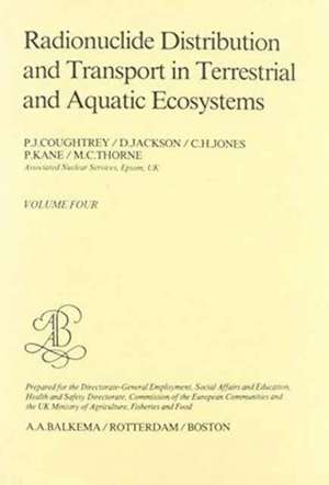 Radionuclide distribution and transport in terrestrial and aquatic ecosystems. Volume 4: A critical review of data (Prepared for the Commission of the European Communities) de P.J. Coughtrey