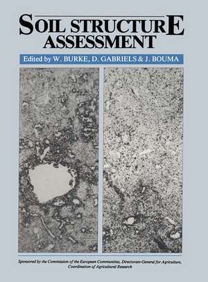 Soil Structure Assessment: Sponsored by the Commission of European Communities, Directorate-General for Agriculture. de W. Burke