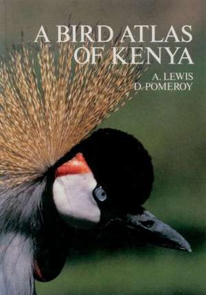 A Bird Atlas of Kenya de Adrian Lewis