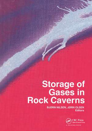 Storage of Gases in Rock Caverns: Proceedings of the International Conference on Storage of Gases in Rock Caverns/Trondheim/26-28 June 1989 de B. Nilsen