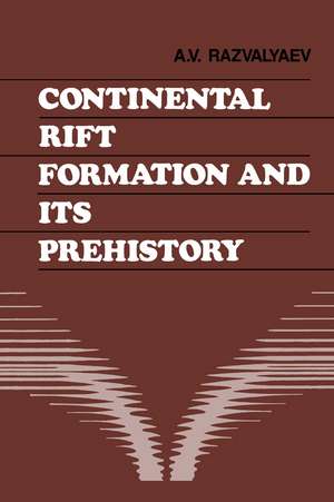 Continental Rift Formation and its Prehistory de A.V. Razvalyaev