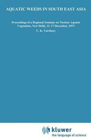 Aquatic Weeds in South East Asia de C.K. Varshney