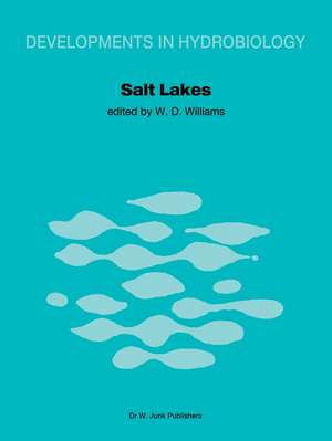 Salt Lakes: Proceedings of the International Symposium on Athalassic (Inland) Salt Lakes, held at Adelaide, Australia, October 1979 de W.D. Williams