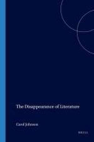 The Disappearance of Literature de Carol Johnson