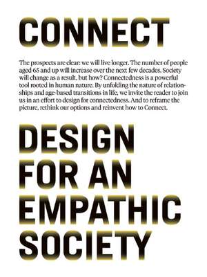 Connect: Design for an Empathic Society de Sabine Wildevuur