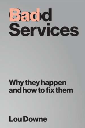 Bad Services de Lou Downe