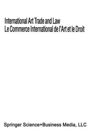 International Art Trade and Law / Le Commerce International de l’Art et le Droit de International Chamber of Commerce Staff