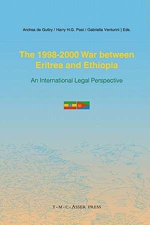 The 1998–2000 War Between Eritrea and Ethiopia: An International Legal Perspective de Andrea de Guttry