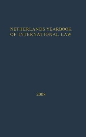 Netherlands Yearbook of International Law - 2008 de I. F. Dekker