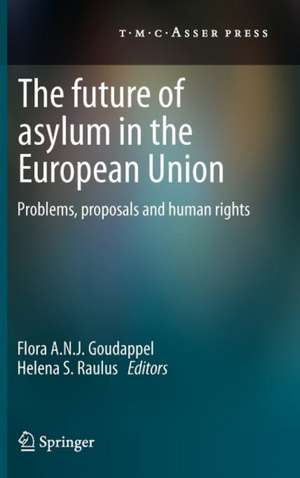 The Future of Asylum in the European Union: Problems, proposals and human rights de Flora A. N. J. Goudappel