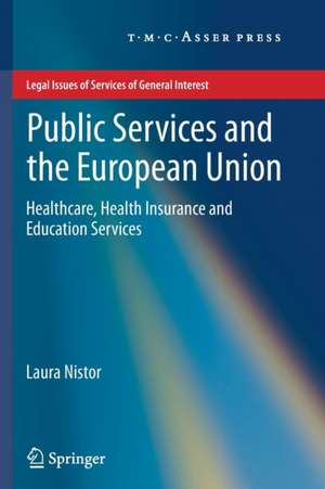 Public Services and the European Union: Healthcare, Health Insurance and Education Services de Laura Nistor