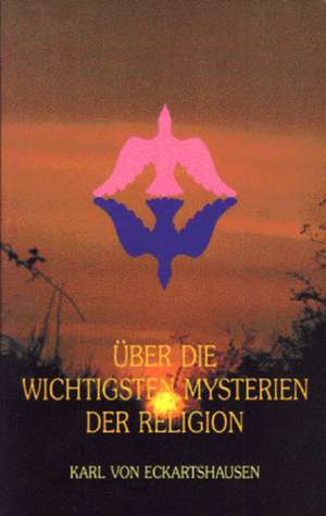 Über die wichtigsten Mysterien der Religion de Karl von Eckartshausen