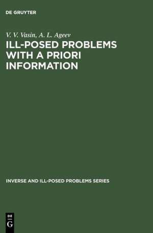 Ill-Posed Problems with A Priori Information de V. V. Vasin