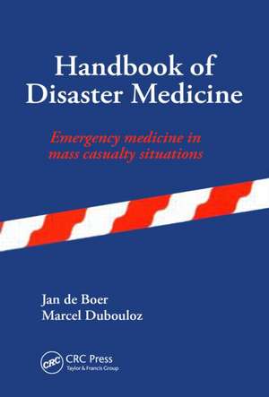 Handbook of Disaster Medicine de Jan de Boer