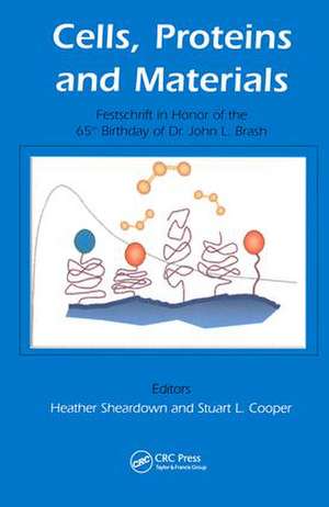 Cells, Proteins and Materials: Festschrift in Honor of the 65th Birthday of Dr. John L. Brash de Stuart Cooper