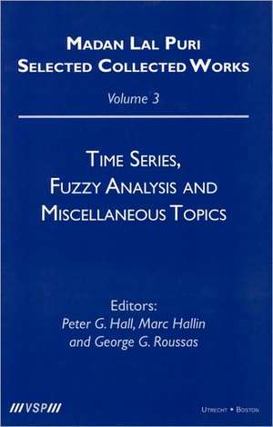 Time Series, Fuzzy Analysis and Miscellaneous Topics de Madan Lal Puri