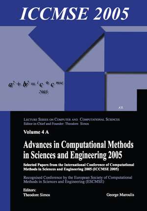 Advances in Computational Methods in Sciences and Engineering 2005 (2 vols): Selected Papers from the International Conference of Computational Methods in Sciences and Engineering (ICCMSE 2005) de Theodore Simos