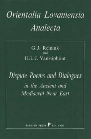 Dispute Poems and Dialogues in the Ancient and Mediaeval Near East. de Reinink Ag J.