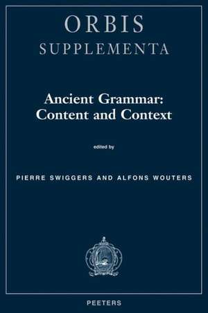 Ancient Grammar: Content and Context. de P. Swiggers