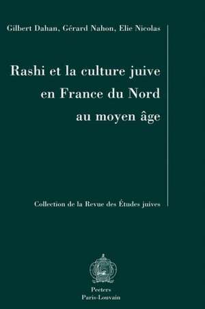 Rashi Et La Culture Juive En France Du Nord Au Moyen Age de Gilbert Dahan