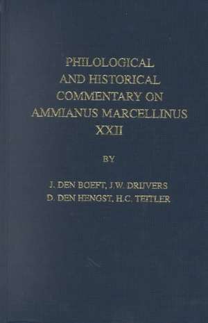 Philological and Historical Commentary on Ammianus Marcellinus XXII de Jan den Boeft