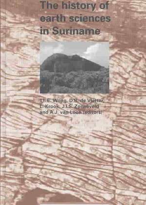 The History of Earth Sciences in Suriname de Theo E. Wong